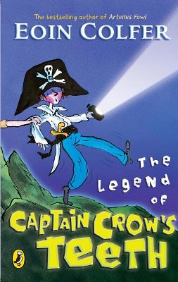 The Legend of Captain Crow's Teeth by Eoin Colfer