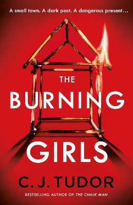 The Burning Girls: The Chilling Richard and Judy Book Club Pick by C. J. Tudor