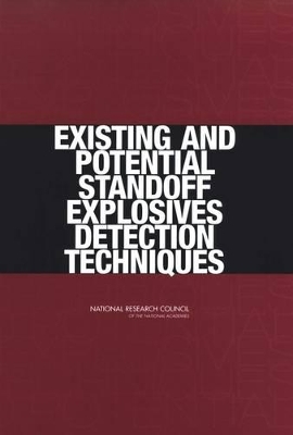 Existing and Potential Standoff Explosives Detection Techniques book