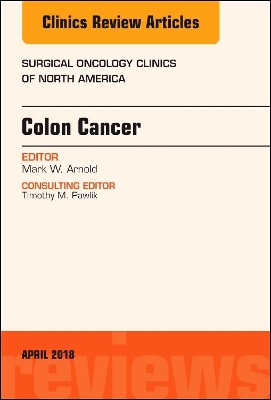 Colon Cancer, An Issue of Surgical Oncology Clinics of North America book