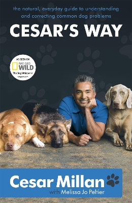 Cesar's Way by Cesar Millan