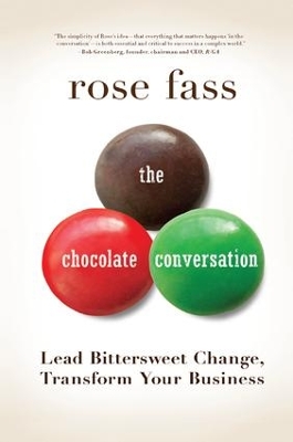 Chocolate Conversation: Lead Bittersweet Change, Transform Your Business book