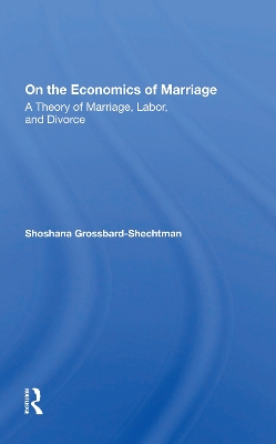 On The Economics Of Marriage book