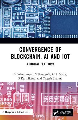 Convergence of Blockchain, AI and IoT: A Digital Platform book