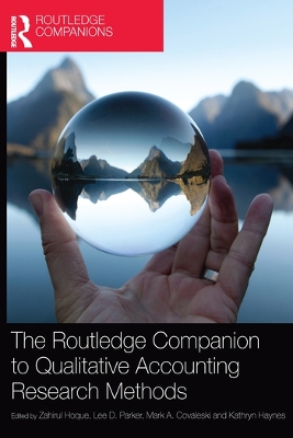 The The Routledge Companion to Qualitative Accounting Research Methods by Zahirul Hoque