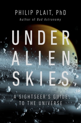 Under Alien Skies: A Sightseer's Guide to the Universe book