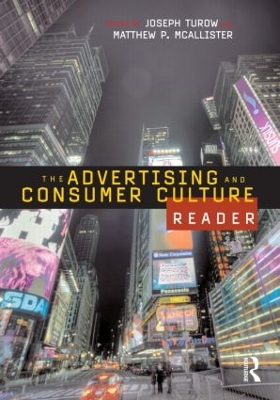 The Advertising and Consumer Culture Reader by Joseph Turow