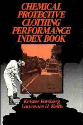 Chemical Protective Clothing Performance Index Book by Krister Forsberg