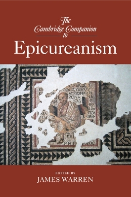 The Cambridge Companion to Epicureanism by James Warren