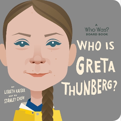 Who Is Greta Thunberg?: A Who Was? Board Book book