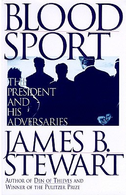 Blood Sport: The President and His Adversaries book