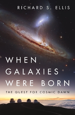 When Galaxies Were Born: The Quest for Cosmic Dawn book