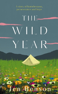 The Wild Year: a story of homelessness, perseverance and hope book