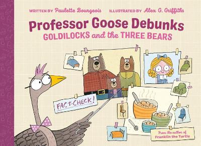 Professor Goose Debunks Goldilocks And The Three Bears book