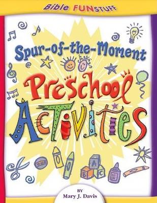 Spur of the Moment Preschool Activities book