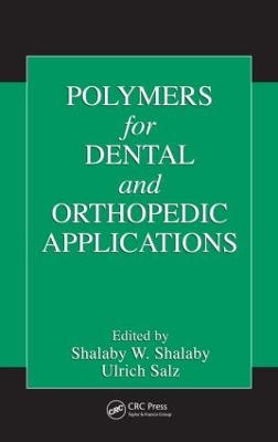 Polymers for Dental and Orthopedic Applications by Shalaby W. Shalaby