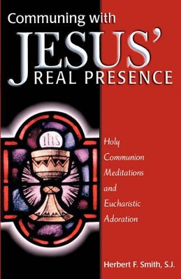 Communing With Jesus' Real Presence book