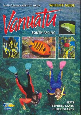 World of Water Wildlife Guide: Vanuatu by Neville Coleman