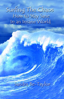 Surfing the Chaos How to Stay Sane in an Insane World book