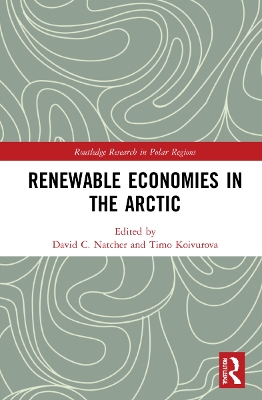 Renewable Economies in the Arctic by David C. Natcher