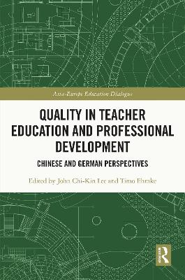 Quality in Teacher Education and Professional Development: Chinese and German Perspectives book