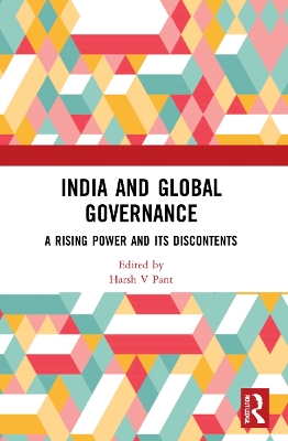 India and Global Governance: A Rising Power and Its Discontents book