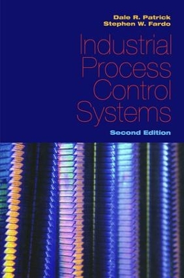 Industrial Process Control Systems, Second Edition by Dale R. Patrick