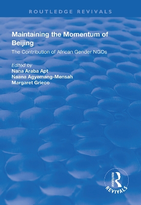 Maintaining the Momentum of Beijing: The Contribution of African Gender NGOs by Nana Araba Apt