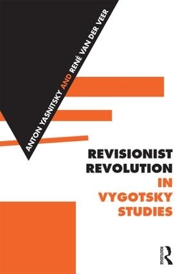 Revisionist Revolution in Vygotsky Studies by Anton Yasnitsky