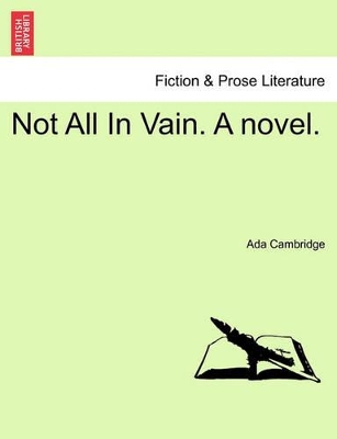 Not All in Vain. a Novel. book