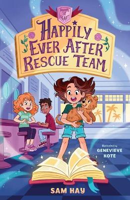 Happily Ever After Rescue Team: Agents of H.E.A.R.T. book