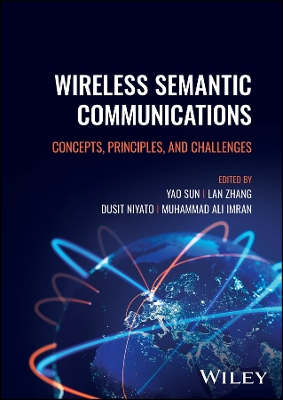 Wireless Semantic Communications: Concepts, Principles, and Challenges book