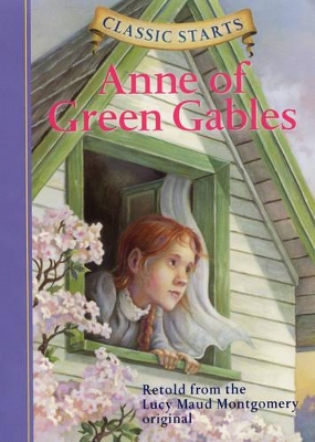 Classic Starts (R): Anne of Green Gables by Lucy Maud Montgomery