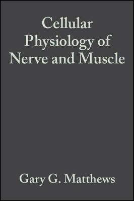 Cellular Physiology of Nerve and Muscle book