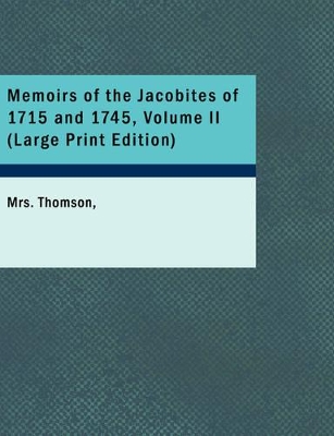 Memoirs of the Jacobites of 1715 and 1745, Volume II book