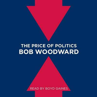 The The Price of Politics by Bob Woodward