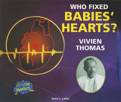 Who Fixed Babies' Hearts? Vivien Thomas book