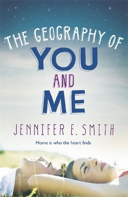 The Geography Of You And Me by Jennifer E Smith