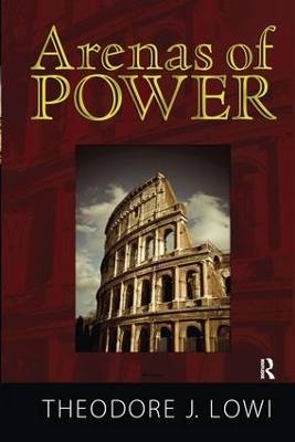 Arenas of Power: Reflections on Politics and Policy book