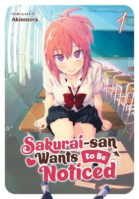 Sakurai-san Wants to Be Noticed Vol. 1 book