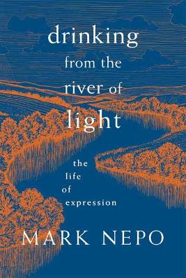 Drinking from the River of Light: The Life of Expression book