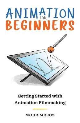 Animation for Beginners: Getting Started with Animation Filmmaking book