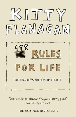 Kitty Flanagan's 488 Rules for Life: The thankless art of being correct book