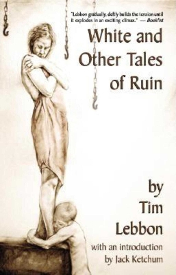 White and Other Tales of Ruin by Tim Lebbon