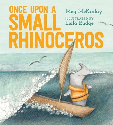 Once Upon a Small Rhinoceros by Meg McKinlay