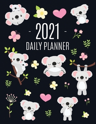 Cute Grey Koala Planner 2021: Cute Year Organizer: For an Easy Overview of All Your Appointments! Large Funny Australian Outback Animal Agenda: January - December Pretty Pink Butterflies & Yellow Flowers Monthly Scheduler For School, Work or Office book