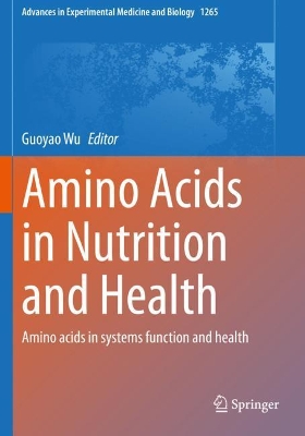 Amino Acids in Nutrition and Health: Amino acids in systems function and health by Guoyao Wu