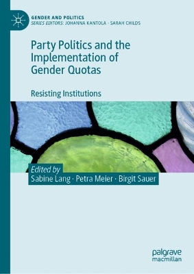 Party Politics and the Implementation of Gender Quotas: Resisting Institutions by Sabine Lang