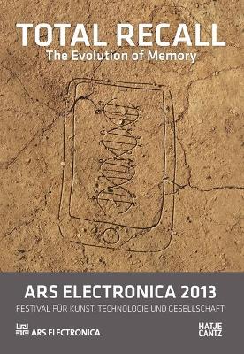 Ars Electronica. Total Recall by Hannes Leopoldseder