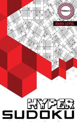 Hyper Sudoku: 400 Hard Level Sudoku, Sudoku Hard Puzzle Books, Hard Sudoku Books for Adults, Volume 2 book